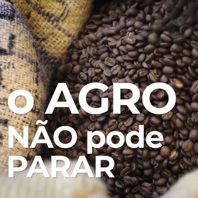 O agro não pode parar